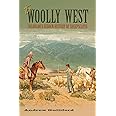 The Woolly West: Colorado's Hidden History of Sheepscapes (Volume 44) (Elma Dill Russell Spencer Series in the West and South