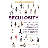 Amazon.com: Seculosity: How Career, Parenting, Technology, Food ...