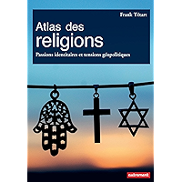 Atlas des religions. Passions identitaires et tensions géopolitiques (French Edition) book cover Atlas des religions. Passions identitaires et tensions géopolitiques (French Edition) book cover