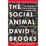The Social Animal: The Hidden Sources of Love, Character, and Achievement