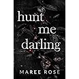 hunt me darling: A Dark MFM Stalker Romance (The Darling Games)