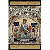 The Consolation of Philosophy: With an Introduction and Contemporary Criticism (Ignatius Critical Editions)