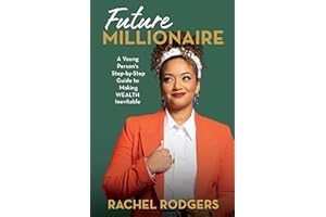 Future Millionaire: A Young Person’s Step-by-Step Guide to Making WEALTH Inevitable (Blink)