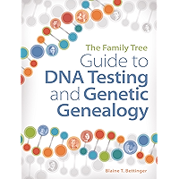 The Family Tree Guide to DNA Testing and Genetic Genealogy