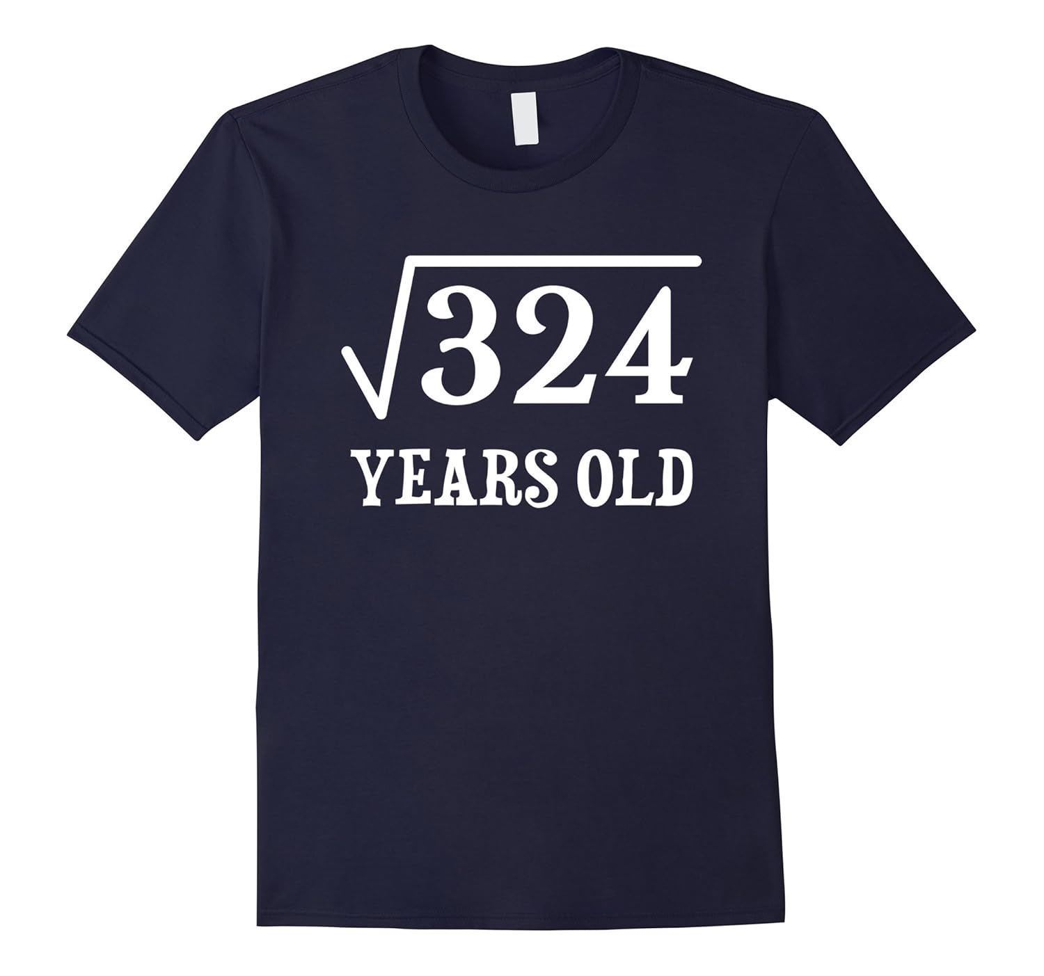 Square Root of 324 18 yrs years old 18th birthday T-Shirt-ANZ