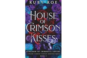House of Crimson Kisses: A Steamy Vampire Fantasy Romance