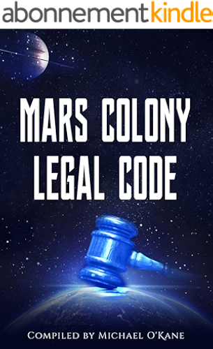 Download Mars Colony Legal Code: How Much Law Do We Take With Us? (English Edition) PDF