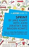 A Joosr Guide to... Sprint by Jake Knapp with John