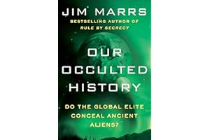 Our Occulted History: Do the Global Elite Conceal Ancient Aliens?