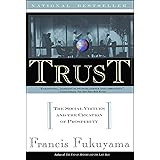 Trust: The Social Virtues and The Creation of Prosperity