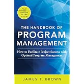 The Handbook of Program Management: How to Facilitate Project Success with Optimal Program Management, Second Edition