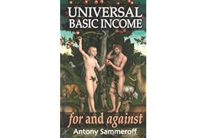 Universal Basic Income - For and Against: foreword by Robert P. Murphy, PhD., afterword by Dominic Frisby
