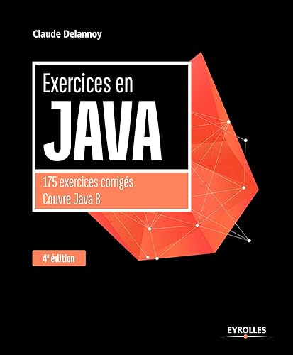 Download Exercices en Java, 4e édition: 175 exercices corrigés couvre java 8 PDF