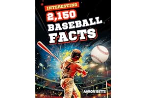 Baseball Books for Boys 9-12 - Super interesting Baseball Facts for Kids: 2150 Mind-Blowing Secrets from the Diamond - Exploring Legends, Iconic ... and the Science Behind Majestic Home Runs!