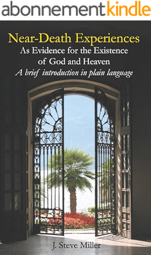 Download Near-Death Experiences as Evidence for the Existence of God and Heaven: A Brief Introduction in Plain Language (English Edition) PDF
