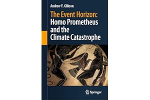 The Event Horizon: Homo Prometheus and the Climate Catastrophe