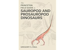 The Princeton Field Guide to Sauropod and Prosauropod Dinosaurs
