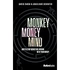 Monkey Money Mind: How to Stop Monkeying Around with Your Money