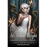 So Silver Bright (Theatre Illuminata, 3)