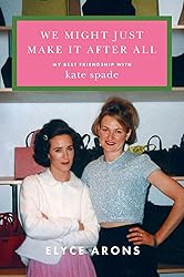 We Might Just Make It After All: My Best Friendship