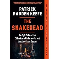 The Snakehead: An Epic Tale of the Chinatown Underworld and the American Dream
