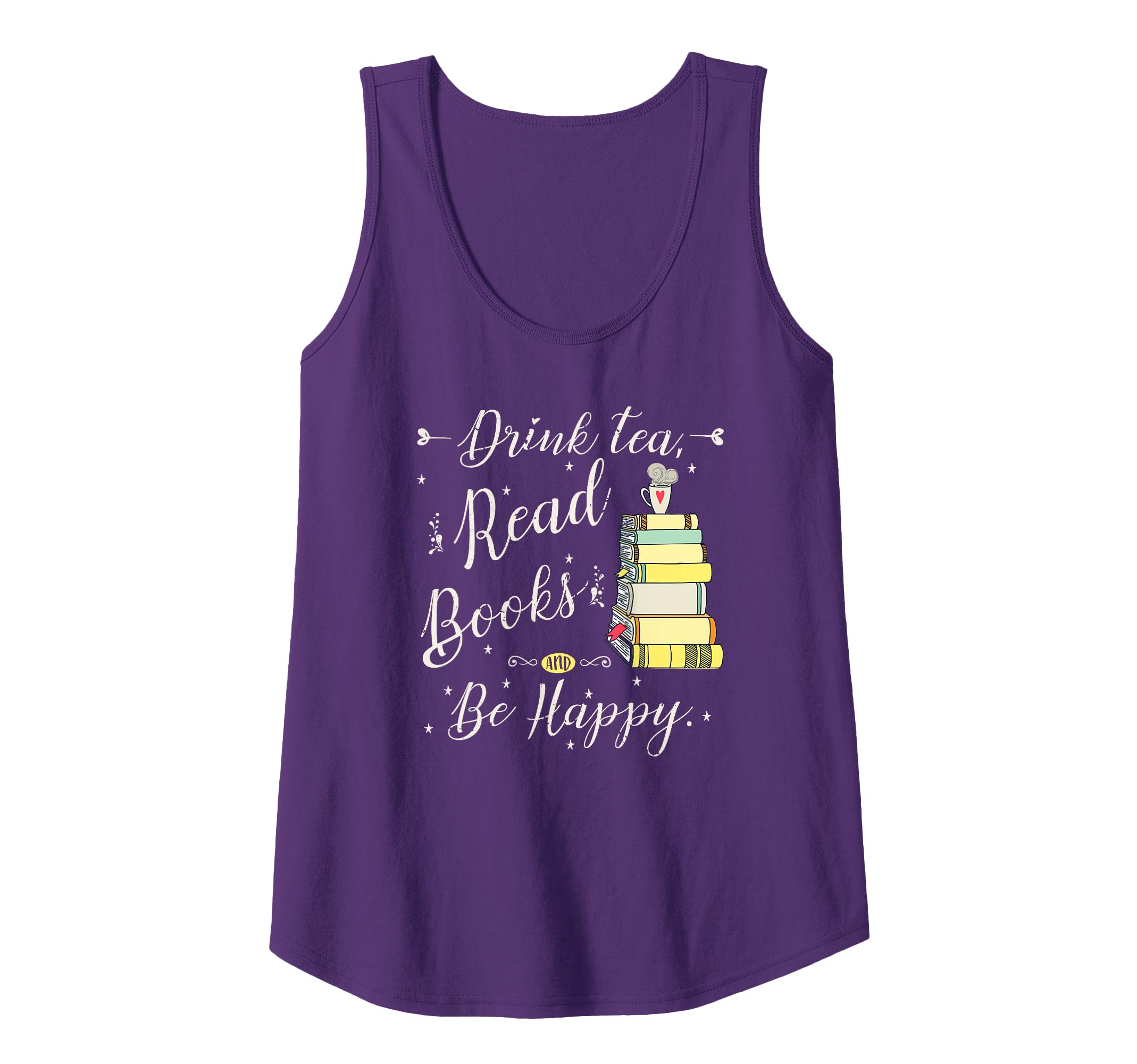 Drink Tea, Read Books, Be Happy Book | for Readers Tank Top