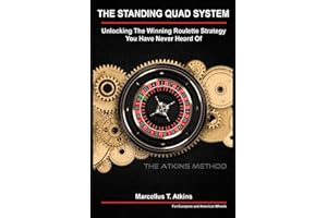 The Standing Quad System: Unlocking The Winning Roulette Strategy You Have Never Heard Of