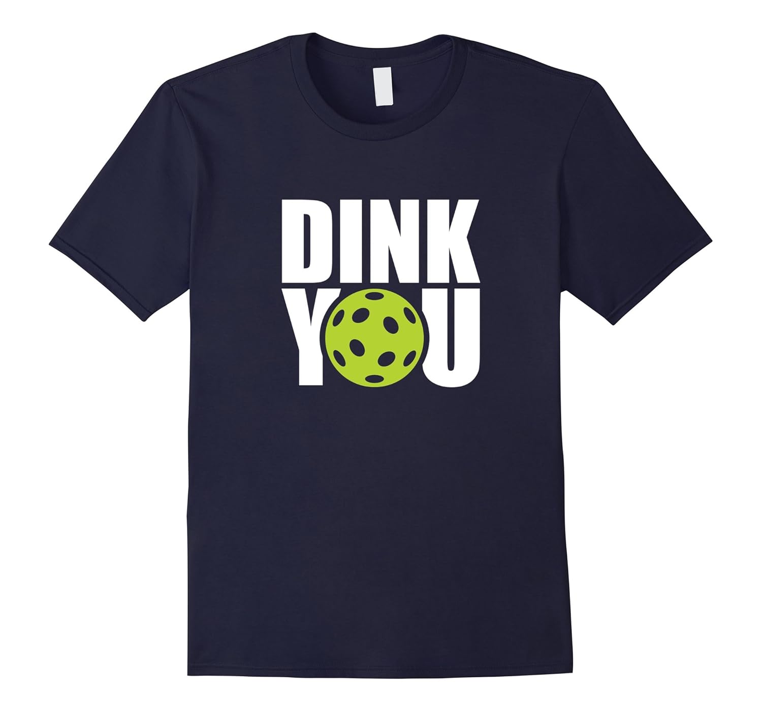 Pickleball TShirt Dink You Funny Novelty Pickleball Shirt