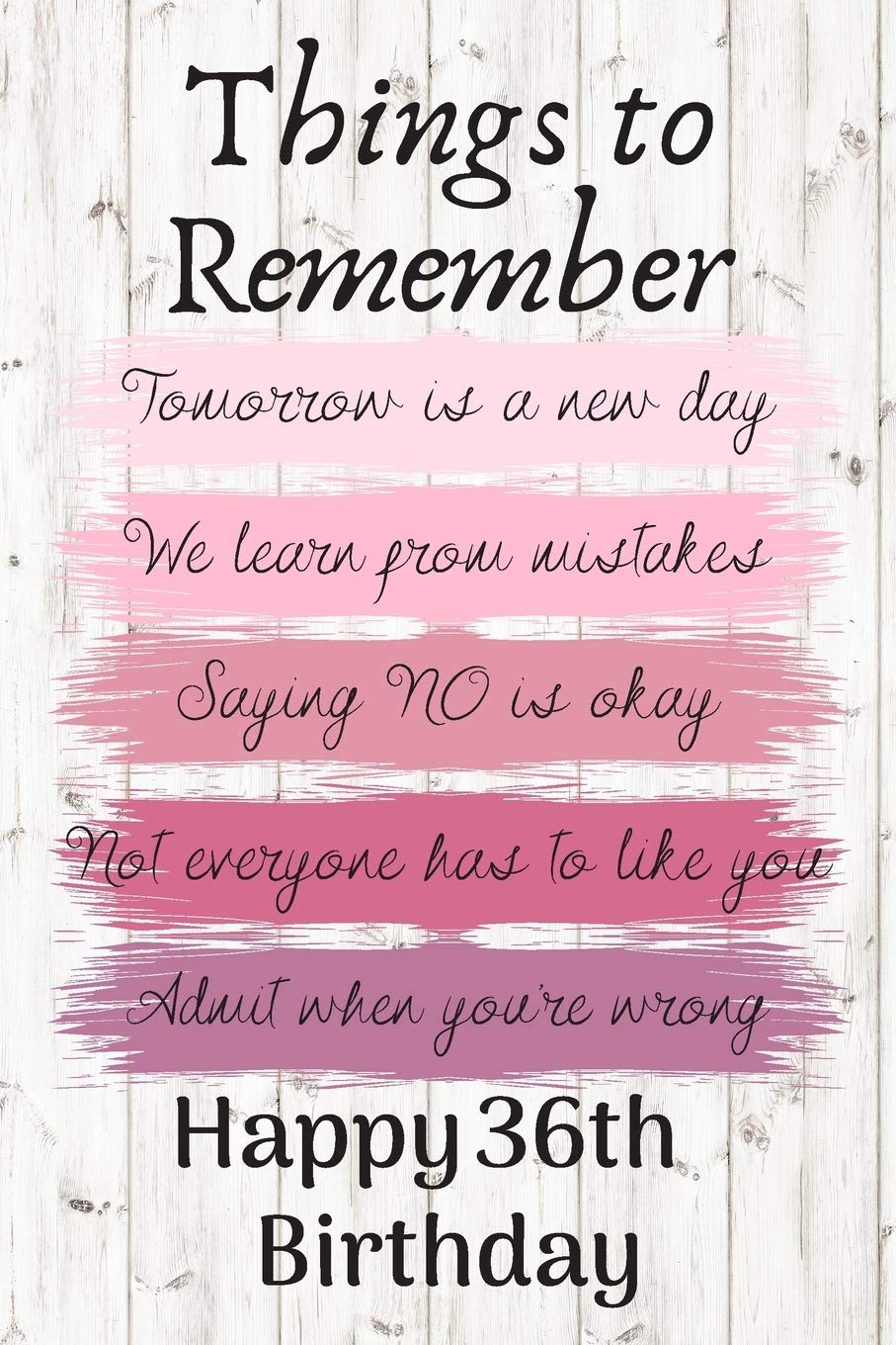 36th Birthday Quotes For Myself Amazon - Things To Remember Tomorrow Is A New Day Happy 36Th Birthday: Cute 36Th  Birthday Card Quote Journal / Notebook / Diary / Greetings / Appreciation  Gift (6 X 9 - 110 Blank Lined Pages): Publishing, Ela: 9781088547403: Books