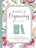 Simple Organizing: 50 Ways to Clear the Clutter (Inspired Ideas)