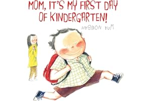 Mom, It's My First Day of Kindergarten!