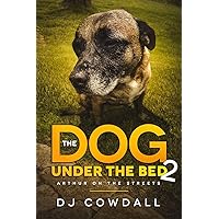 Amazon.com: The Dog Under The Bed: 9781983702938: Cowdall, DJ: Books