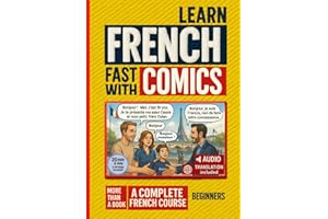Learn French Fast with Comics: Beginner (A1–A2) Workbook: Comics + Audio — Conversation, Pronunciation, Vocabulary, Translati