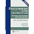 Ethical Problems in the Practice of Law: Model Rules, State Variations, and Practice Questions, 2021 and 2022 Edition (Supple