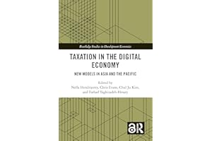 Taxation in the Digital Economy: New Models in Asia and the Pacific (Routledge Studies in Development Economics)