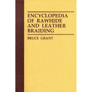 Encyclopedia of Rawhide and Leather Braiding