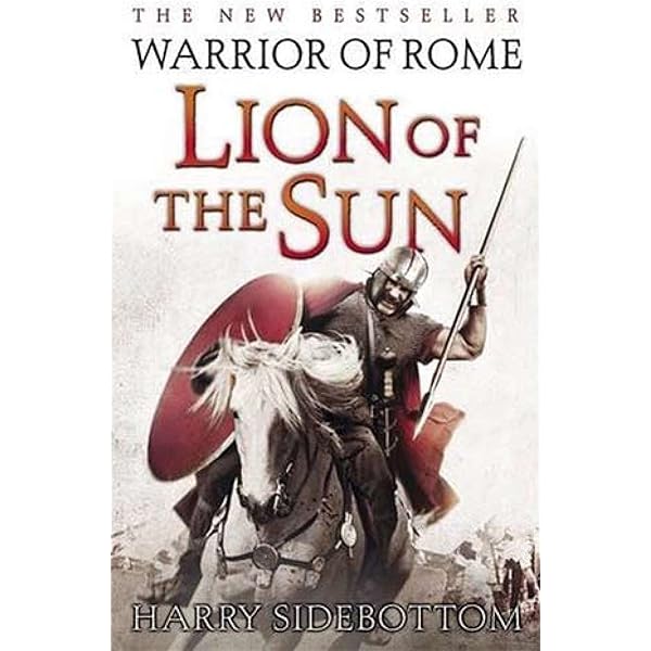 Amazon.Com: Lion Of The Sun: Warrior Of Rome EBook : Sidebottom.