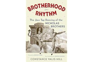 Brotherhood In Rhythm: The Jazz Tap Dancing of the Nicholas Brothers