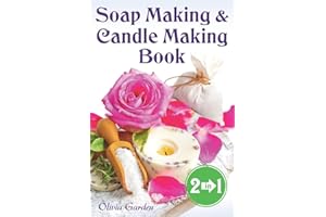 Soap Making and Candle Making Book: Step by Step Guide to Do-It-Yourself Soaps and Candles.