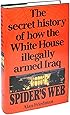 Spider's Web: The Secret History of How the White House Illegally Armed Iraq