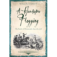 A Handsome Flogging: The Battle of Monmouth, June 28, 1778 (Emerging Revolutionary War Series) book cover A Handsome Flogging: The Battle of Monmouth, June 28, 1778 (Emerging Revolutionary War Series) book cover