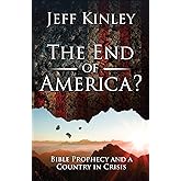 The End of America?: Bible Prophecy and a Country in Crisis