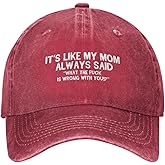 Funny Hat Its Like My Mom Always Said Whats The Fuck is Wrong with You Hats Women Dad Graphic Caps