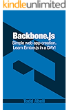Backbone.js: Learn the basics of Backbone.js FAST and EASY! (Javascript Frameworks Book 1)