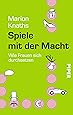 Spiele mit der Macht: Wie Frauen sich durchsetzen