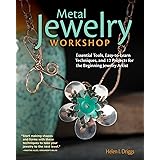 Metal Jewelry Workshop: Essential Tools, Easy-to-Learn Techniques, and 12 Projects for the Beginning Jewelry Artist (Fox Chap