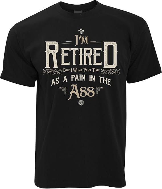 Retirement T Shirt I m Retired But I Work Part Time Amazon.co.uk Clothing