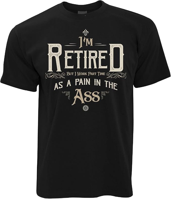 Retirement T Shirt I m Retired But I Work Part Time Amazon.co.uk Clothing