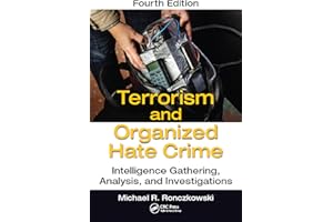 Terrorism and Organized Hate Crime: Intelligence Gathering, Analysis and Investigations, Fourth Edition