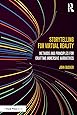 Storytelling for Virtual Reality: Methods and Principles for Crafting Immersive Narratives